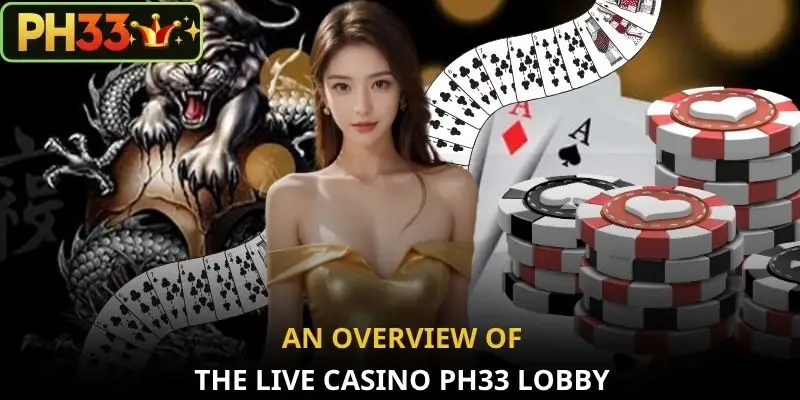 An overview of the Live Casino PH33 lobby