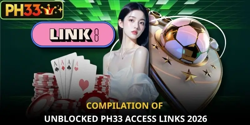 Compilation of unblocked PH33 access links 2026