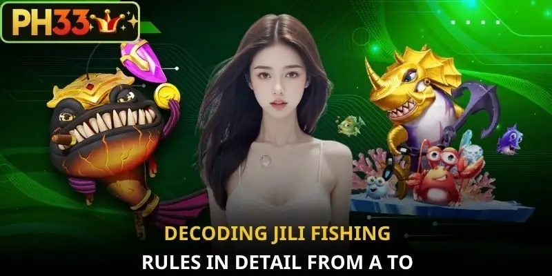 Decoding JILI Fishing rules in detail from A to Z