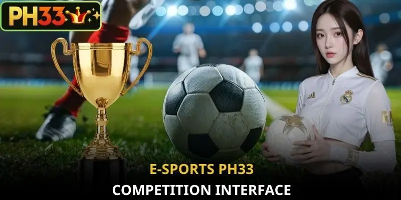 E-sports PH33 competition interface