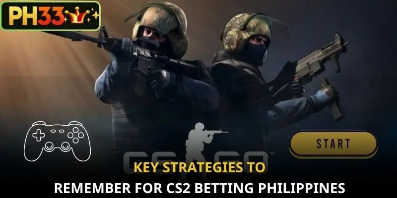 Key strategies to remember for CS2 betting Philippines