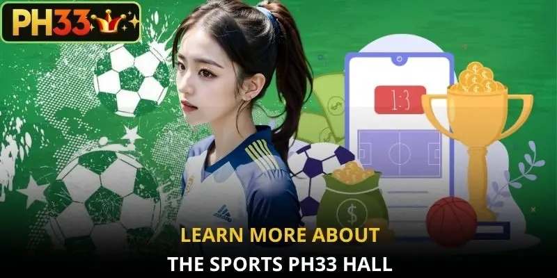 Learn more about the sports PH33 hall
