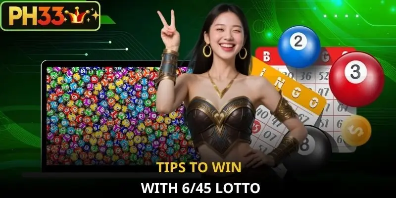 Tips to win with 6/45 lotto