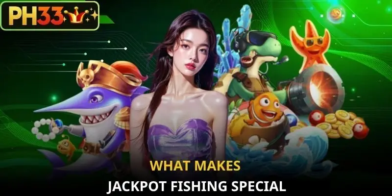 What makes Jackpot Fishing special?